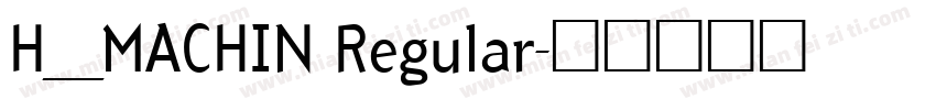H_MACHIN Regular字体转换
